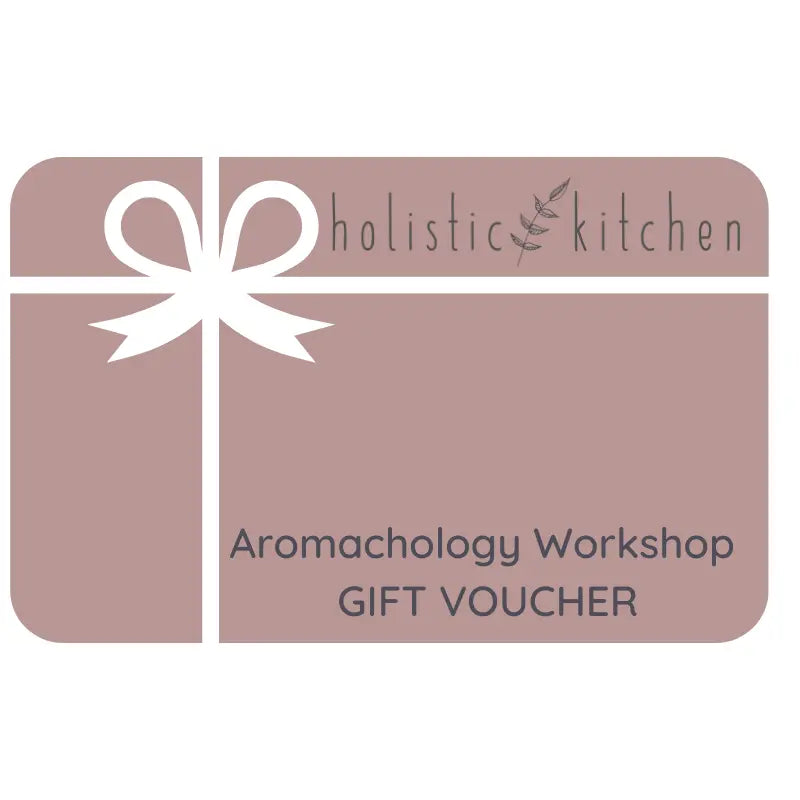 Aromachology Workshop Gift Card Holistic Kitchen