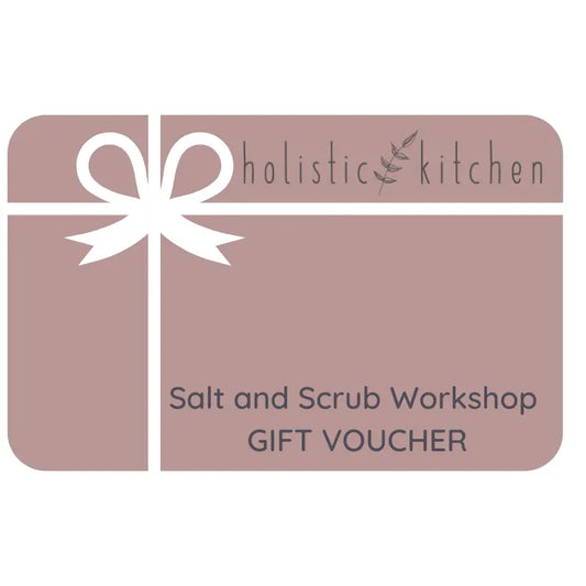 Salt and Scrub Workshop Gift Card Holistic Kitchen